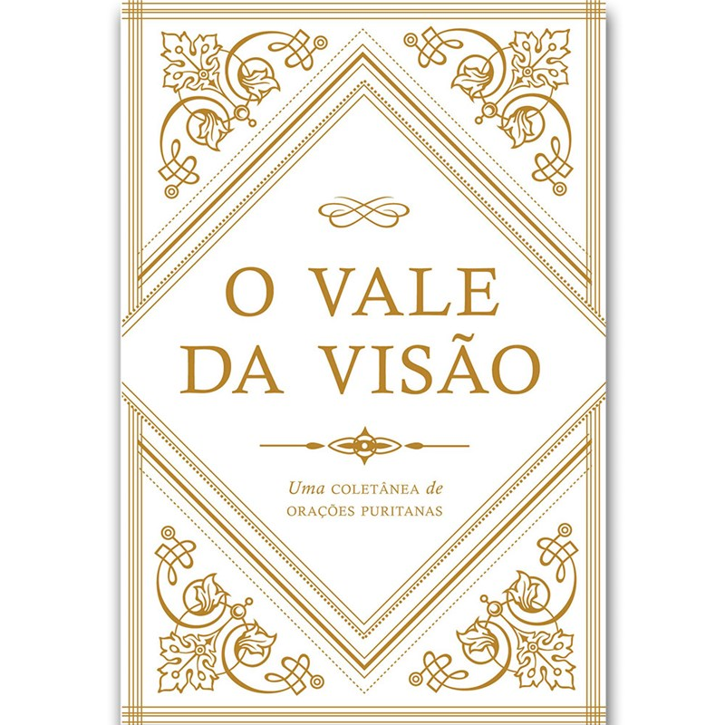 O Vale da Visão | Uma Coletânea de Orações Puritanas