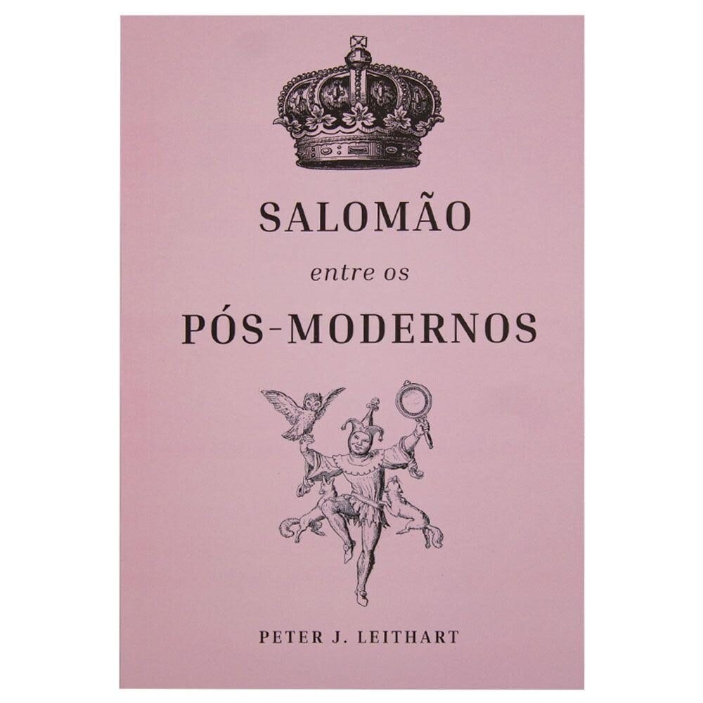 Livro de capa dura, rosa com uma coroa e um bobo da corte. Título: Salomão entre os pós-modernos. — Plenitude