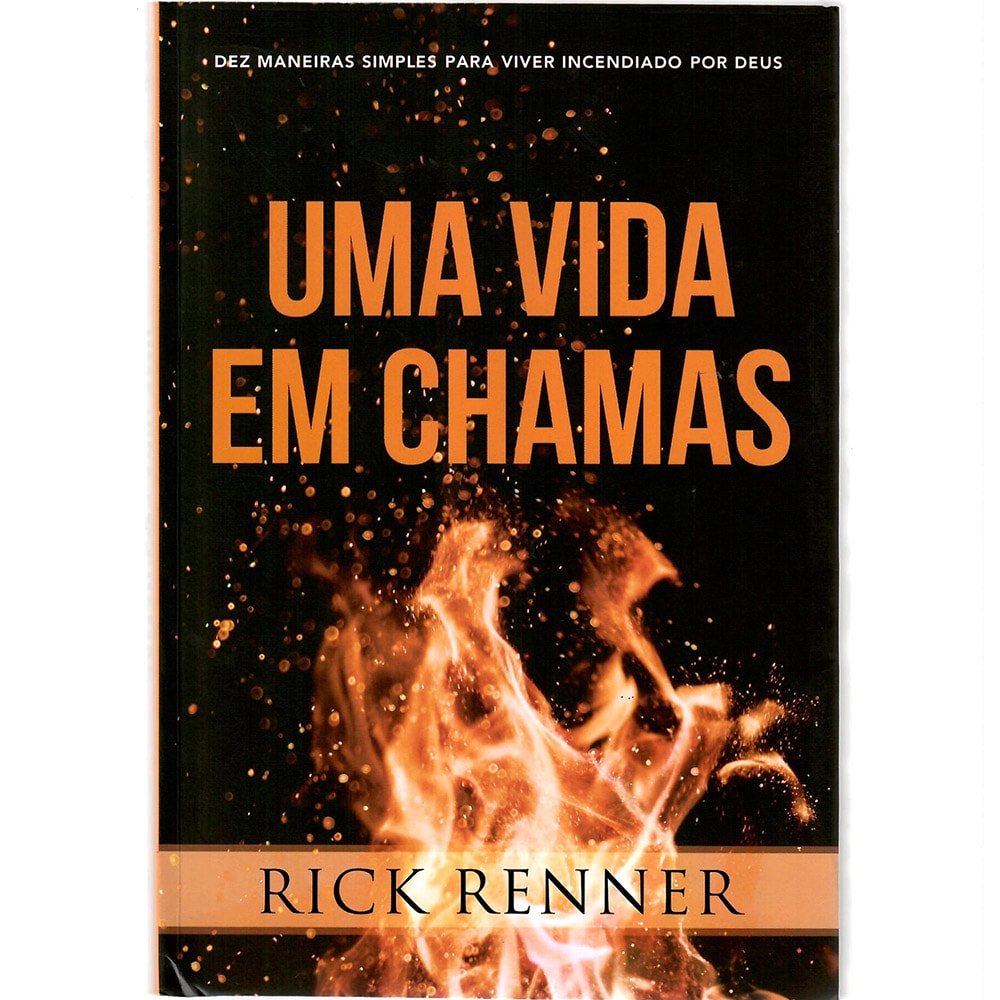 Livro Uma vida em chamas, Rick Renner, capa preta com chamas e faíscas. — Plenitude