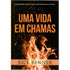 Livro Uma vida em chamas, Rick Renner, capa preta com chamas e faíscas. — Plenitude