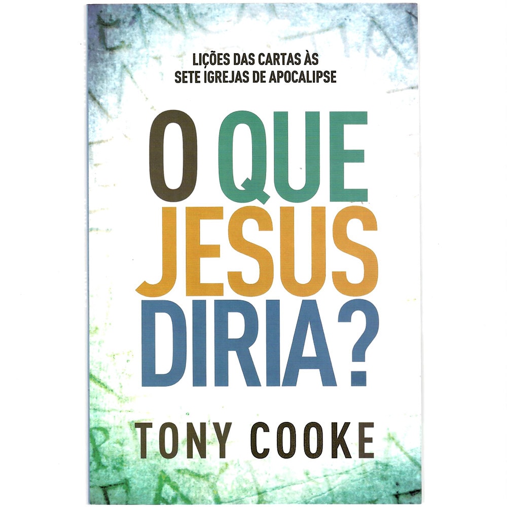 Livro "O Que Jesus Diria?" de Tony Cooke, capa branca com título em verde e laranja. — Plenitude