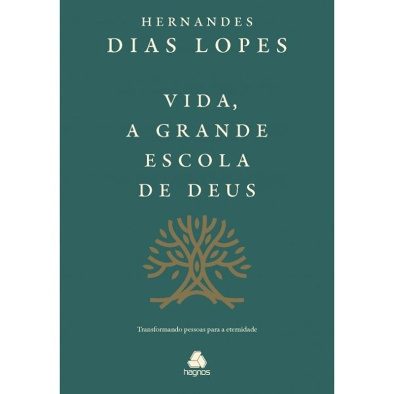 Vida, a Grande Escola de Deus | Hernandes Dias Lopes