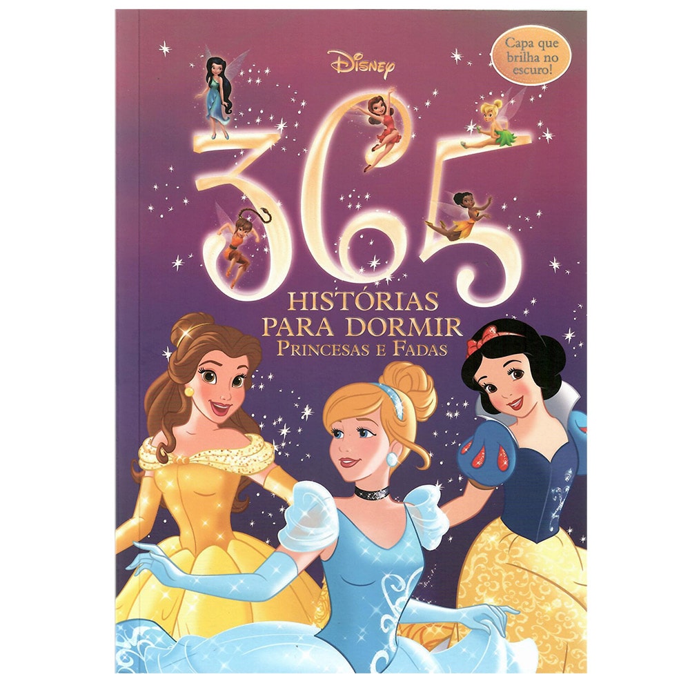 Livro 365 Histórias para Dormir Disney Princesas e Fadas, capa roxa com personagens e brilho no escuro. — Plenitude