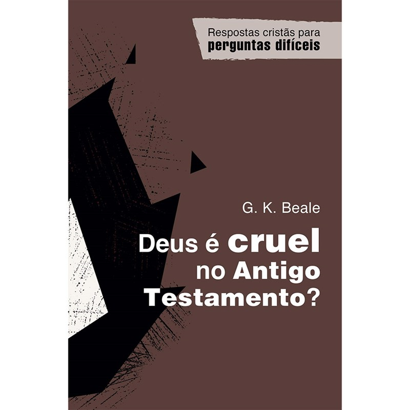 Deus é cruel no Antigo Testamento? | G. K. Beale