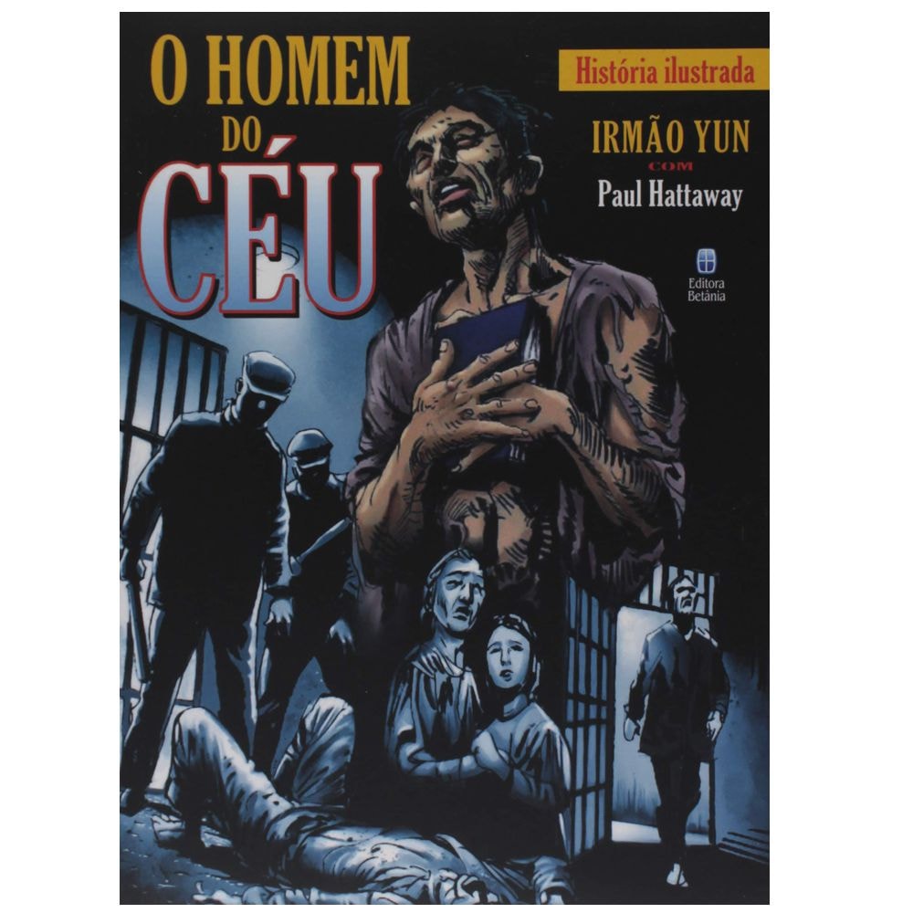Livro 'O Homem do Céu em Quadrinhos' de Irmão Yun e Paul Hattaway, capa ilustrada com personagens em prisão. — Plenitude