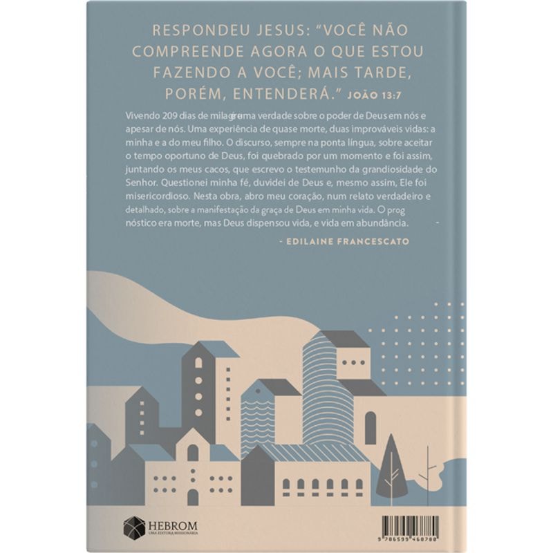 Vivendo 209 Dias de Milagre | Edilaine Francescato e Carla Bastos