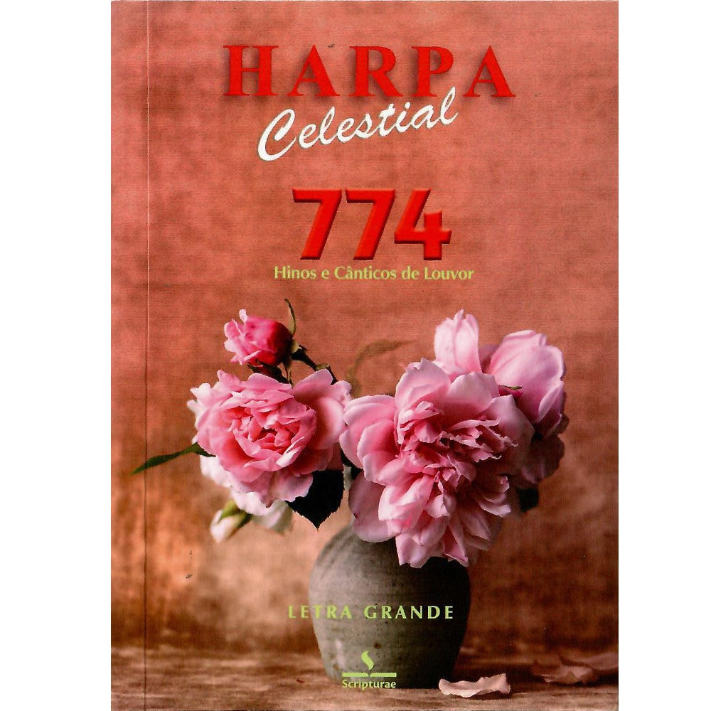 Harpa Celestial 774 Letra Grande, capa com vaso e rosas. — Plenitude