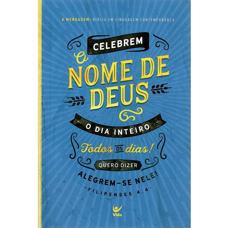 Capa de Bíblia A Mensagem, azul com letras amarelas, destacando "Celebrem o Nome de Deus" e "Alegrem-se Nele! Filipenses 4.4" — Plenitude