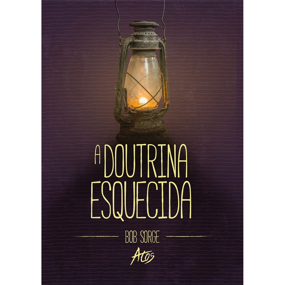 A Doutrina Esquecida | Bob Sorge
