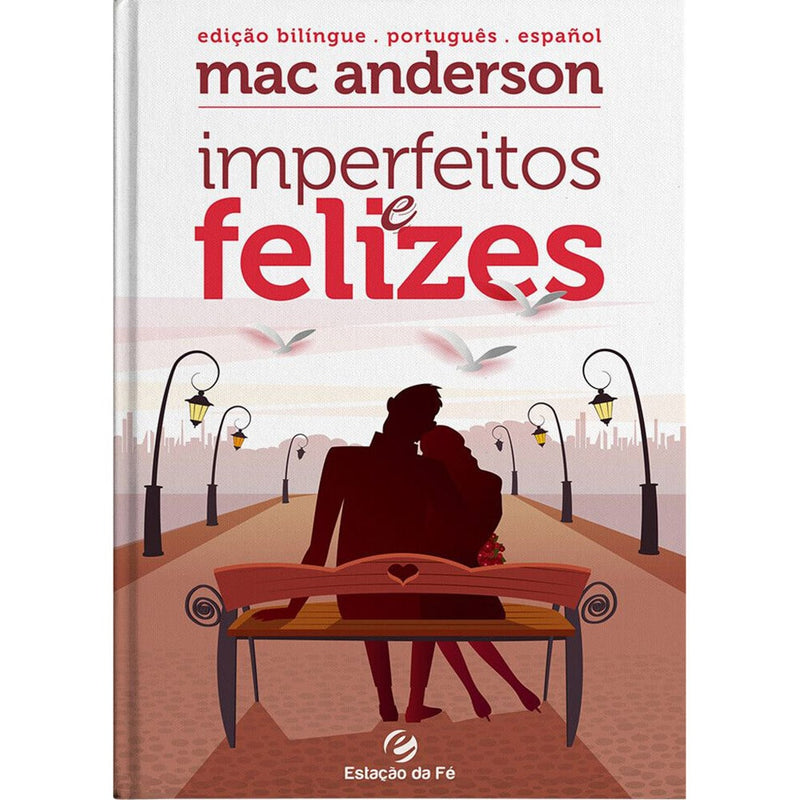 Livro Imperfeitos e Felizes, de Mac Anderson, edição bilíngue, capa branca com casal sentado em banco. — Plenitude