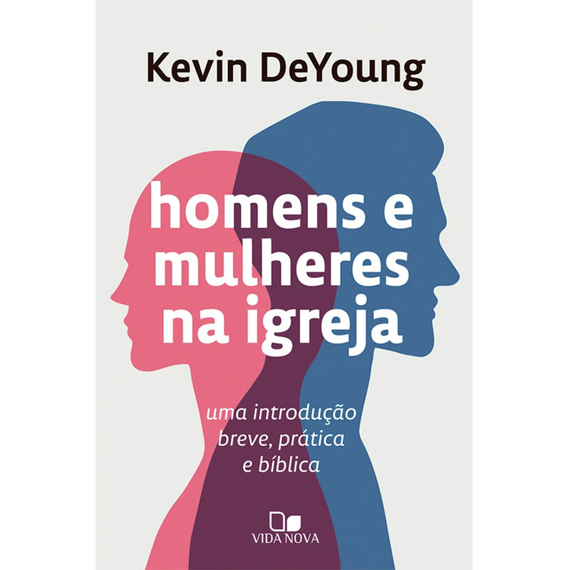 Livro Homens e Mulheres na Igreja, Kevin DeYoung, capa branca com silhuetas azul e rosa. — Plenitude