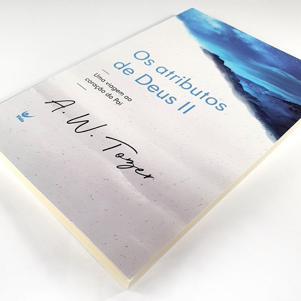 OS Atributos de Deus | A. W. Tozer | Vol. 2