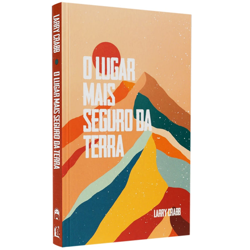 O Lugar Mais Seguro da Terra | Larry Crabb