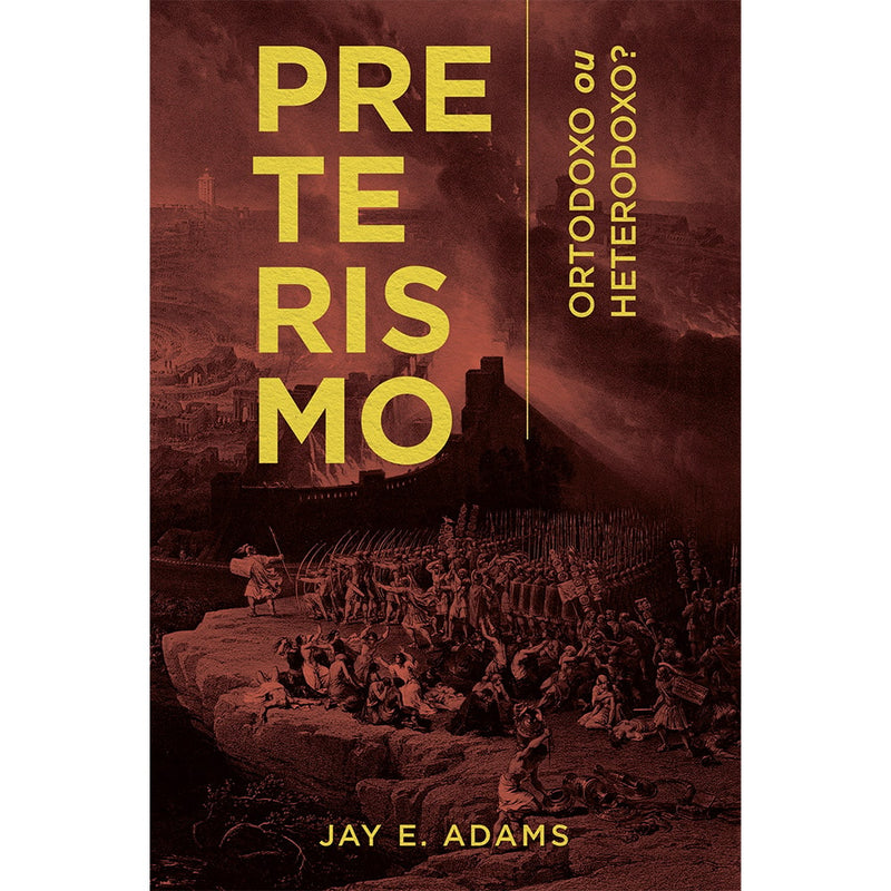 Preterismo | Jay E. Adams