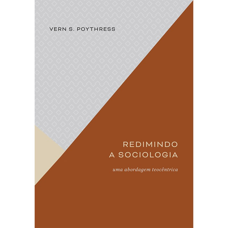 Redimindo a Sociologia | Vern S. Poytheress