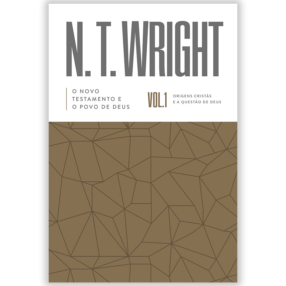 O Novo Testamento E O Povo De Deus | N. T. Wright | Vol. 1
