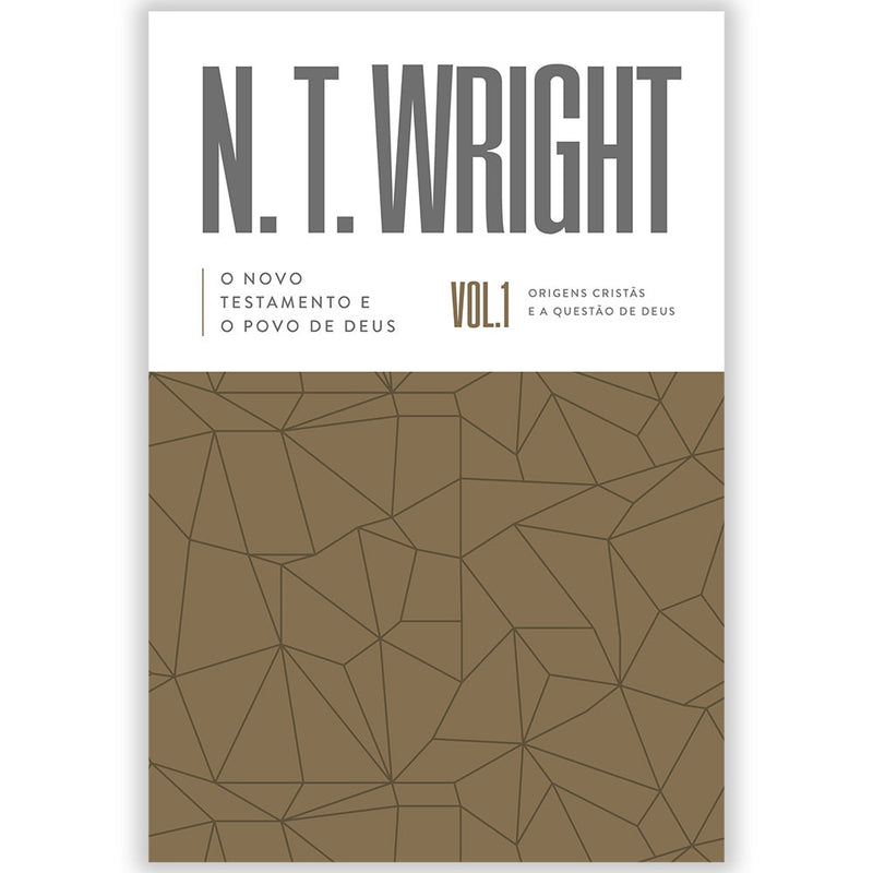 O Novo Testamento E O Povo De Deus | N. T. Wright | Vol. 1
