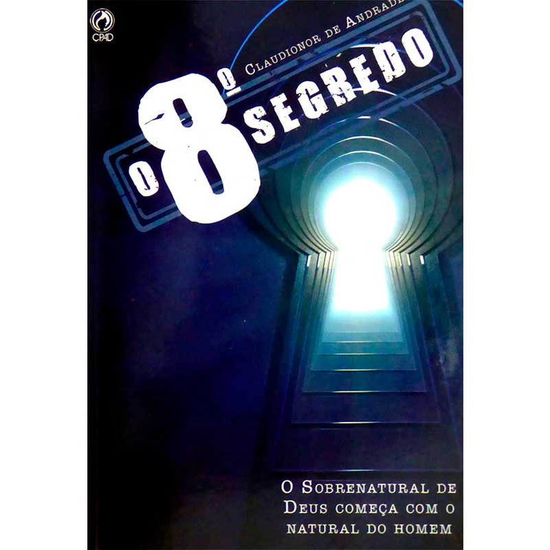 O 8° Segredo | Claudionor De Andrade