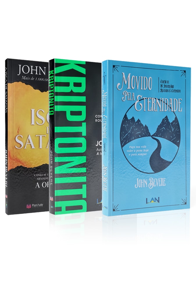 Kit John Bevere com três livros de capa comum: 'Isolado de Satanás', 'Kriptonita' e 'Movido pela Eternidade'. — Plenitude