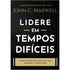 Livro Lidere em Tempos Difíceis, de John C. Maxwell, capa preta com título em branco e dourado. — Plenitude