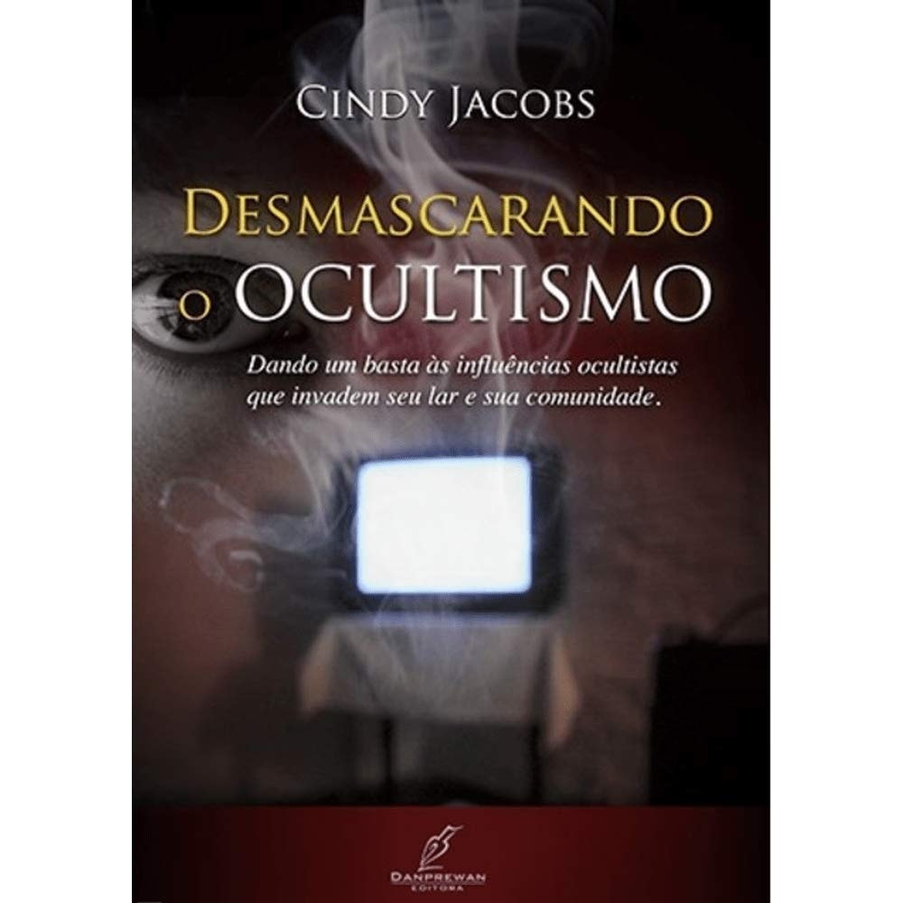 Livro "Desmascarando o Ocultismo" de Cindy Jacobs, capa escura com olho e tela de TV. — Plenitude