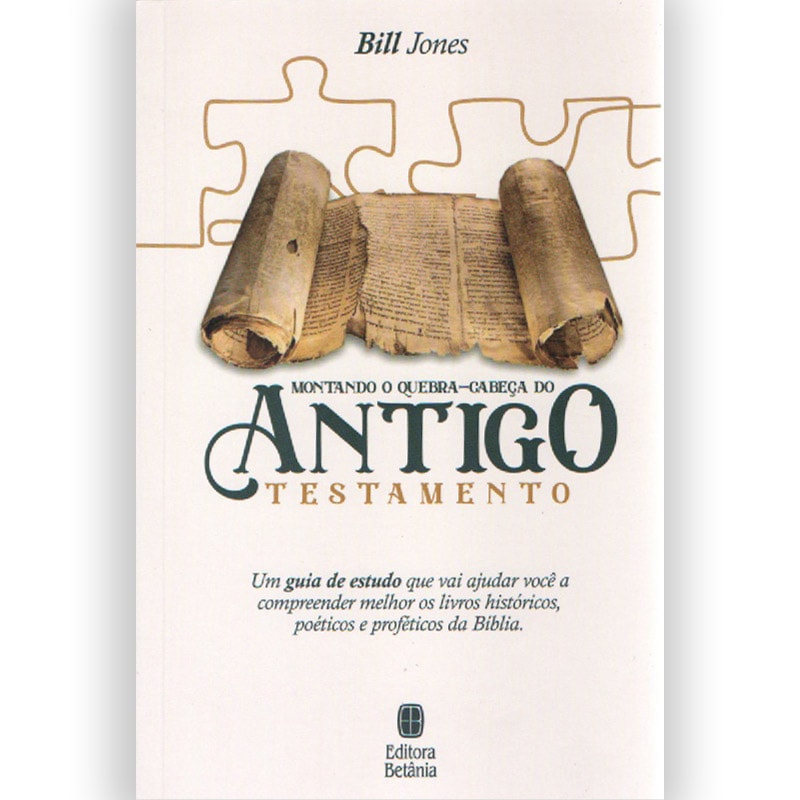 Livro 'Montando o Quebra-Cabeça do Antigo Testamento' de Bill Jones, capa branca com pergaminhos e peças de quebra-cabeça. — Plenitude
