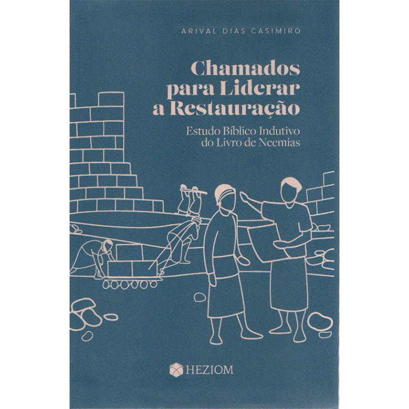 Chamados para Liderar a Restauração | Arival Dias Casimiro