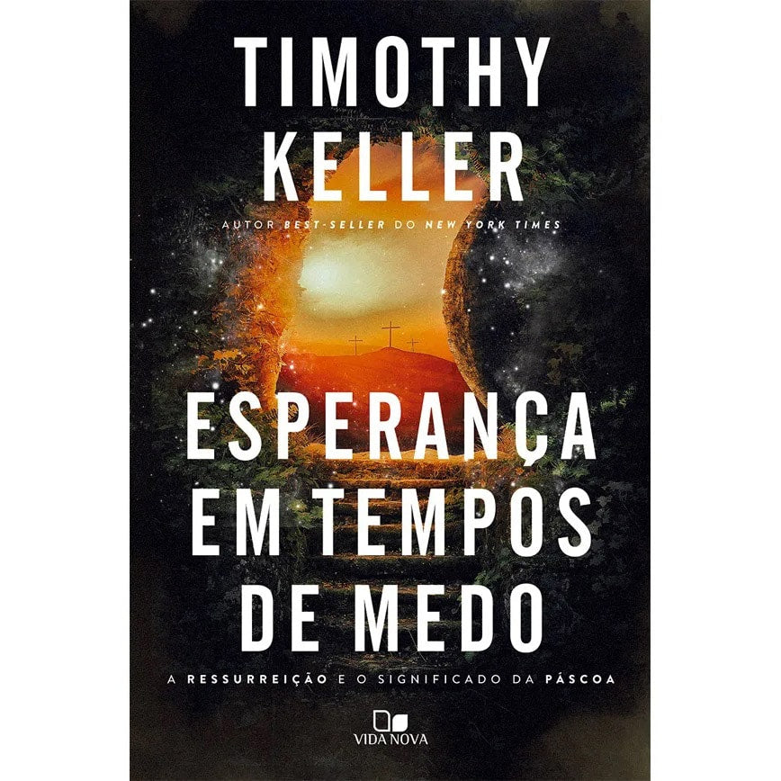 Livro Esperança em Tempos de Medo por Timothy Keller, capa escura com cruz e túmulo vazio. — Plenitude