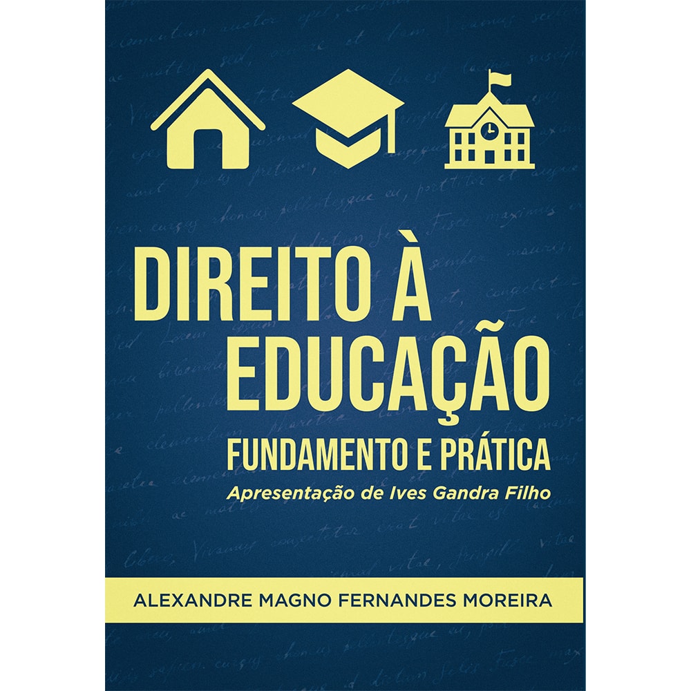 Livro Direito à Educação, de Alexandre Magno Fernandes Moreira, capa azul com ícones de casa, chapéu de formatura e escola. — Plenitude