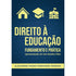 Livro Direito à Educação, de Alexandre Magno Fernandes Moreira, capa azul com ícones de casa, chapéu de formatura e escola. — Plenitude