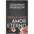 Livro Graça Livre e Amor Eterno, capa cinza escuro com flores e título em verde e rosa. — Plenitude
