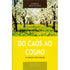 Capa do livro Do Caos ao Cosmo de Sidney Greidanus, com paisagem de árvores floridas e título em amarelo. — Plenitude