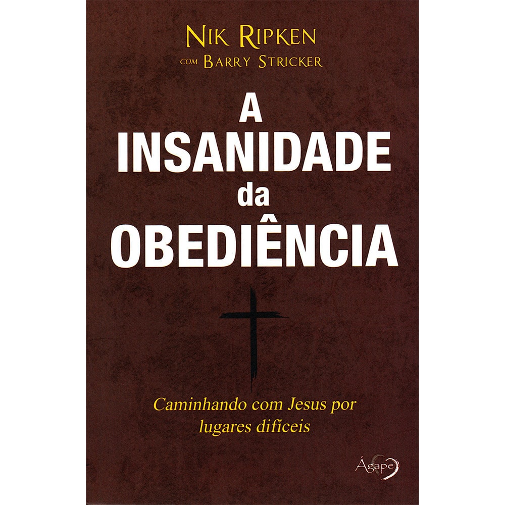 Livro "A Insanidade da Obediência" de Nik Ripken, capa marrom com título em branco e cruz. — Plenitude