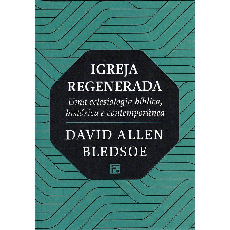 Igreja Regenerada | David Allen Bledsoe