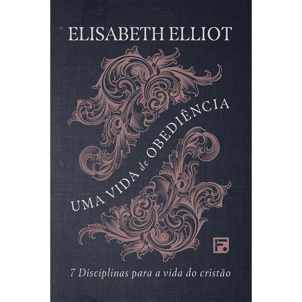 Uma Vida de Obediência | Elisabeth Elliot