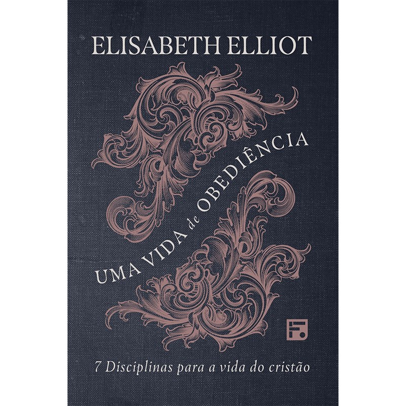Uma Vida de Obediência | Elisabeth Elliot