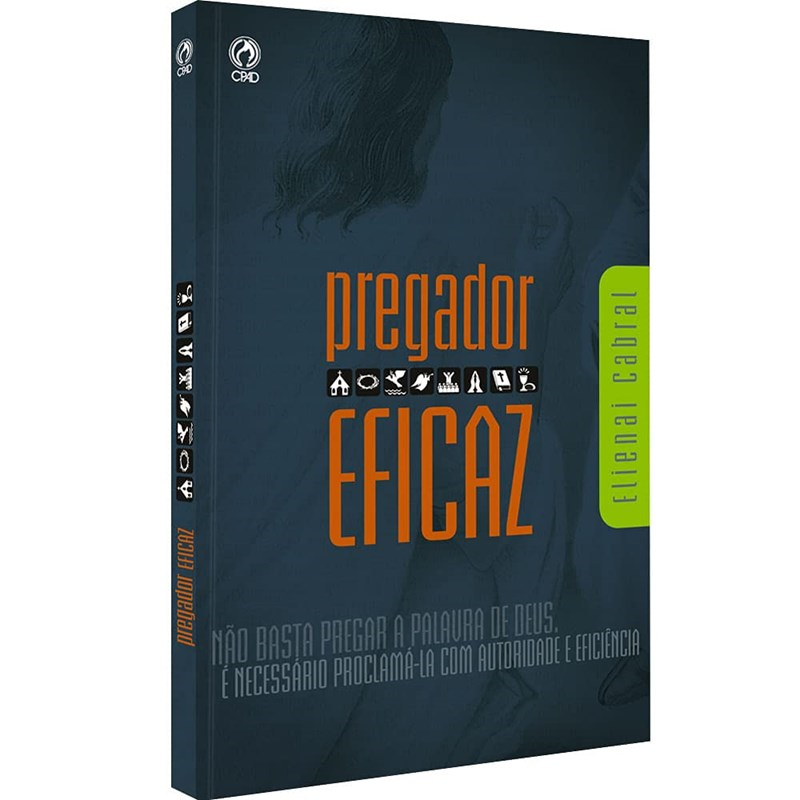 O Pregador Eficaz | Elienai Cabral