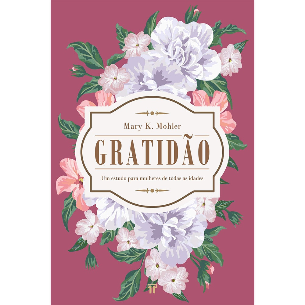 Gratidão | Um estudo para mulheres de todas as idades | Mary K. Mohler