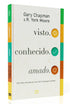 Visto. Conhecido. Amado. | Gary Chapman e R. York Moore