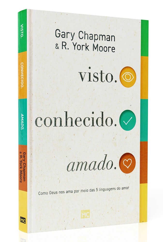 Visto. Conhecido. Amado. | Gary Chapman e R. York Moore