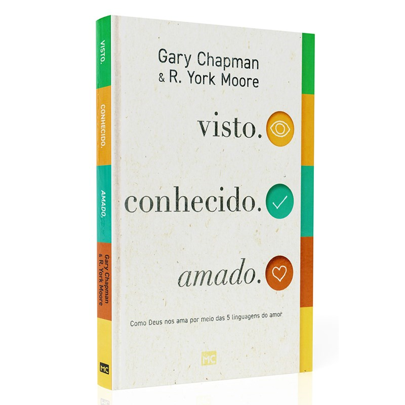 Visto. Conhecido. Amado. | Gary Chapman e R. York Moore