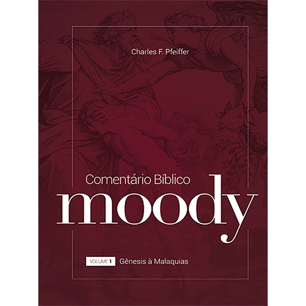 Livro "Comentário Bíblico Moody Vol.1" de Charles F. Pfeiffer, capa bordô com ilustração clássica. — Plenitude