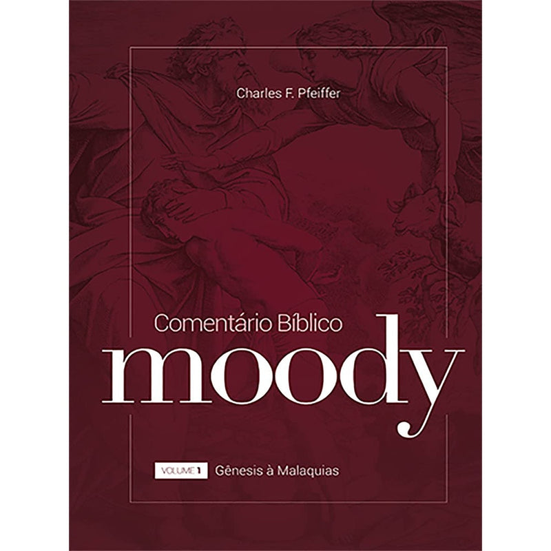 Livro "Comentário Bíblico Moody Vol.1" de Charles F. Pfeiffer, capa bordô com ilustração clássica. — Plenitude