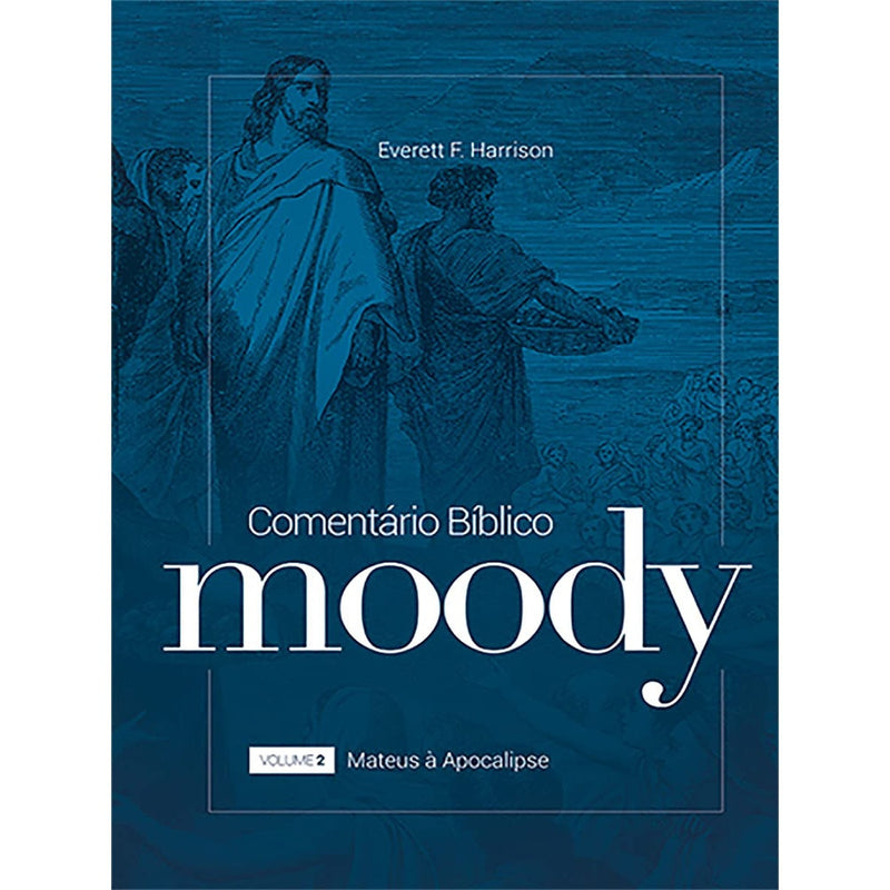 Livro "Comentário Bíblico Moody Vol.2" de Everett F. Harrison, capa azul com ilustração clássica. — Plenitude