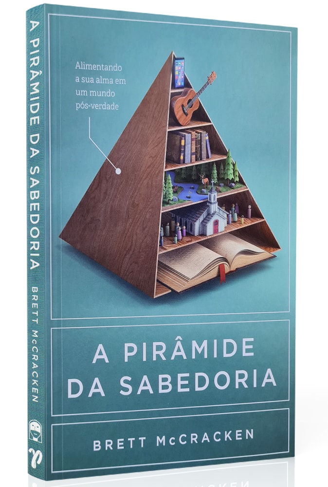 A Pirâmide da Sabedoria | Brett McCracken