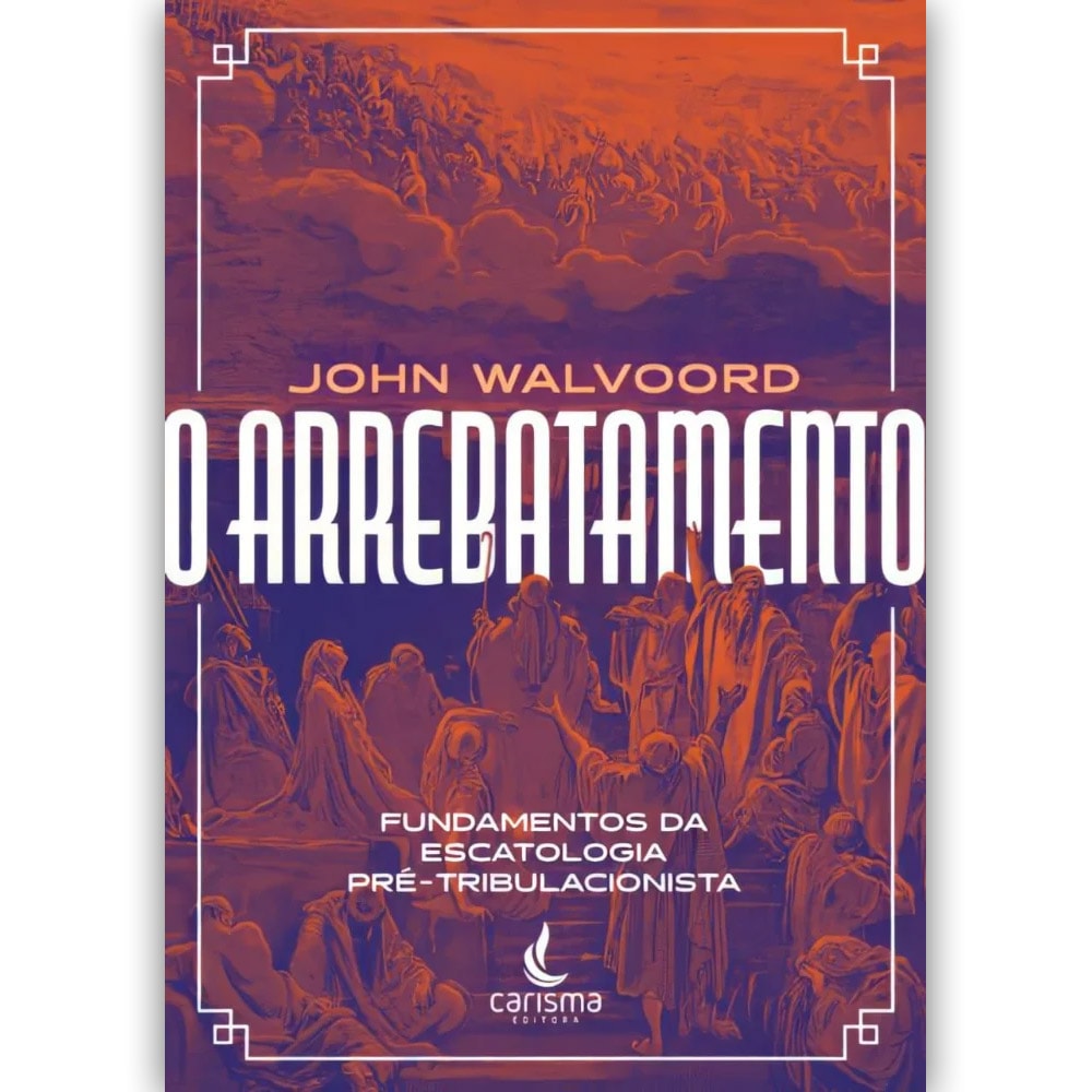 Livro O Arrebatamento, capa laranja e azul com imagem de pessoas sendo elevadas ao céu. — Plenitude