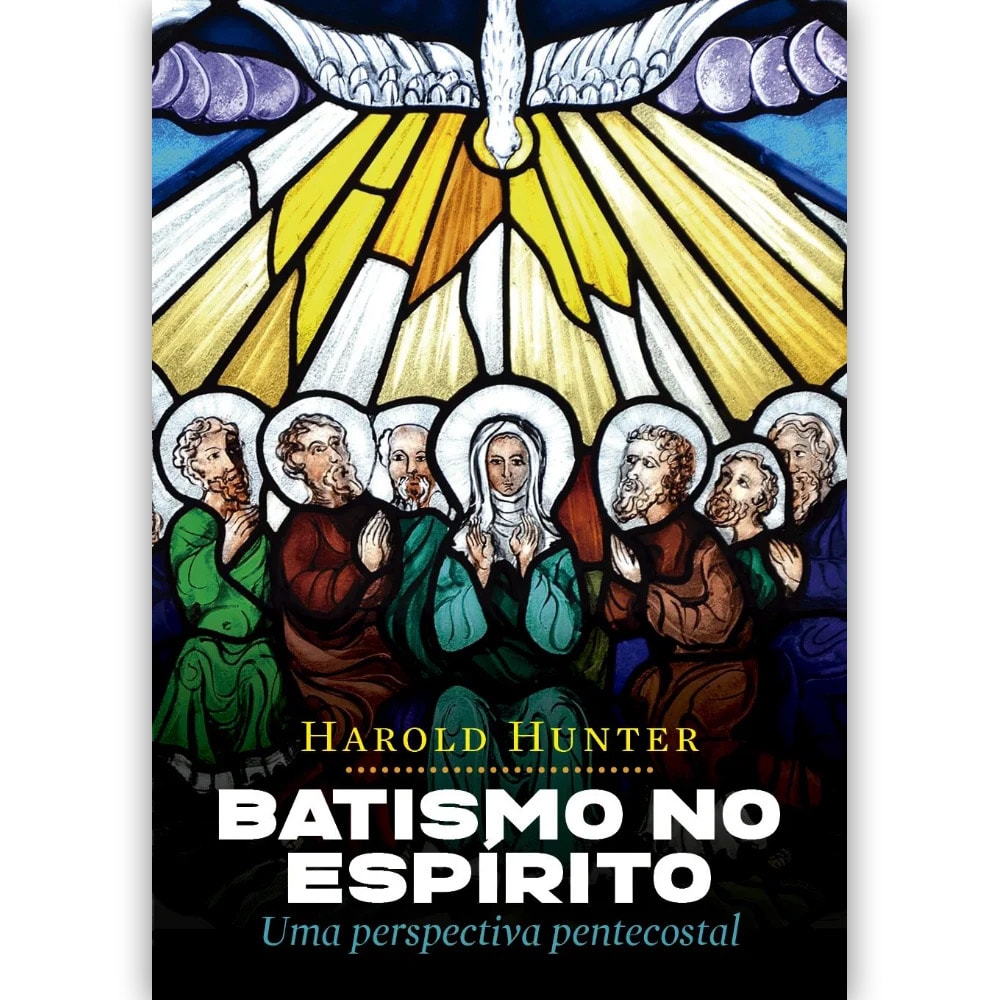 Capa de livro, "Batismo no Espírito" de Harold Hunter, com arte de vitral colorido. — Plenitude