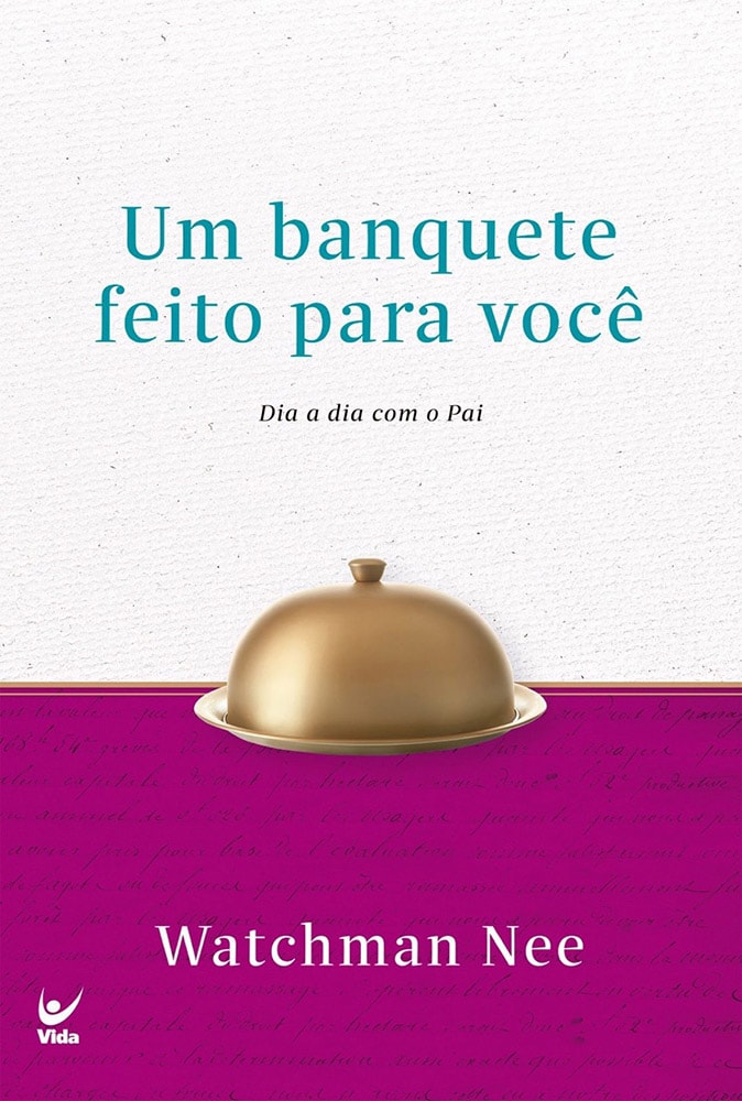 Devocional Um Banquete Feito Para Você | Dia a Dia Com o Pai | Watchman Nee
