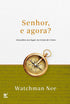 Senhor, e Agora? | Watchman  Nee