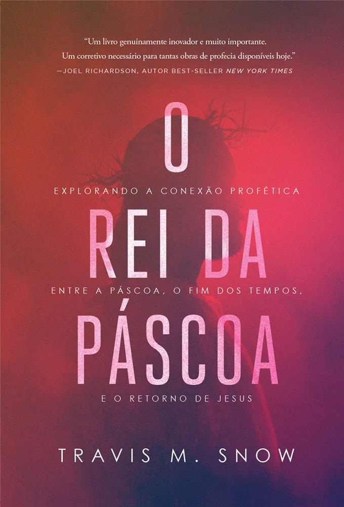 Livro: O Rei Da Páscoa | Travis M. Snow. Capa vermelha com silhueta de Cristo. — Plenitude